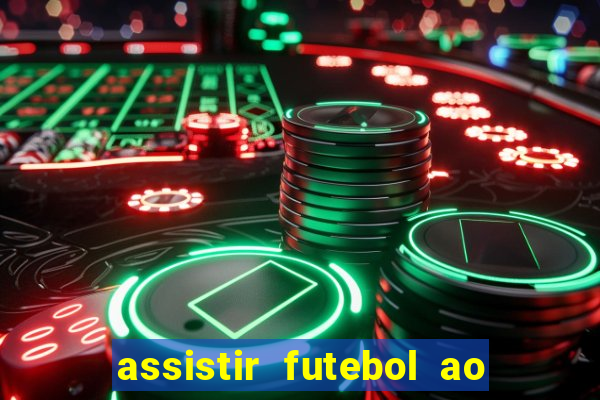 assistir futebol ao vivo multicanais